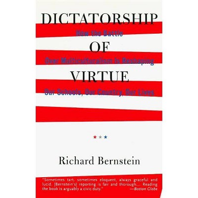 Dictatorship of Virtue - by  Richard Bernstein (Paperback)