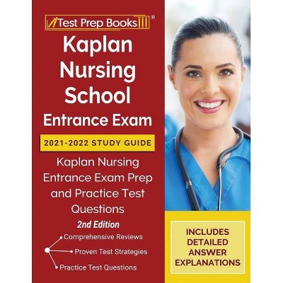 Kaplan Nursing School Entrance Exam 2021-2022 Study Guide - by  Tpb Publishing (Paperback)