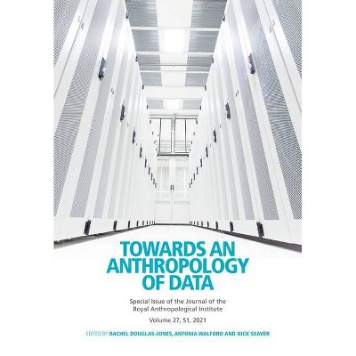 Towards an Anthropology of Data - (Journal of the Royal Anthropological Institute Special Issue) (Paperback)