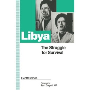 Libya: The Struggle for Survival - by  G L Simons (Paperback) - 1 of 1