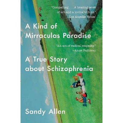 A Kind of Mirraculas Paradise - by  Sandy Allen (Paperback)