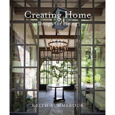 Creating Home - by  Keith Summerour (Hardcover)