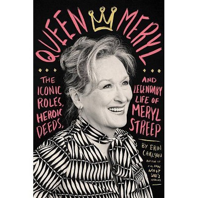 Queen Meryl - by  Erin Carlson (Hardcover)