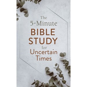 The 5-Minute Bible Study for Uncertain Times - by  Glenn Hascall (Paperback) - 1 of 1