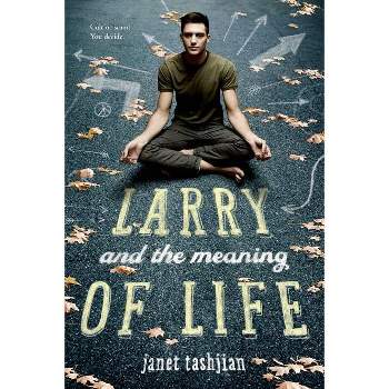Larry and the Meaning of Life - by  Janet Tashjian (Paperback)