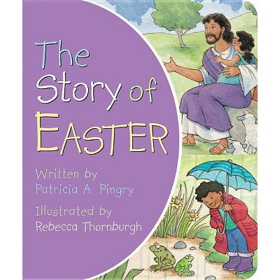 The Story of Easter (Board Book) by Patricia A. Pingry