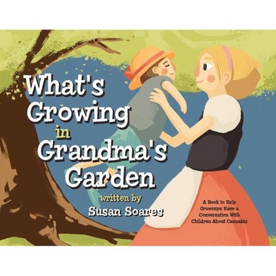 What's Growing in Grandma's Garden, 1 - by  Susan Soares (Hardcover)