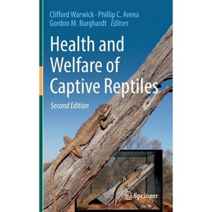 Health and Welfare of Captive Reptiles - 2nd Edition by  Clifford Warwick & Phillip C Arena & Gordon M Burghardt (Hardcover) - 1 of 1