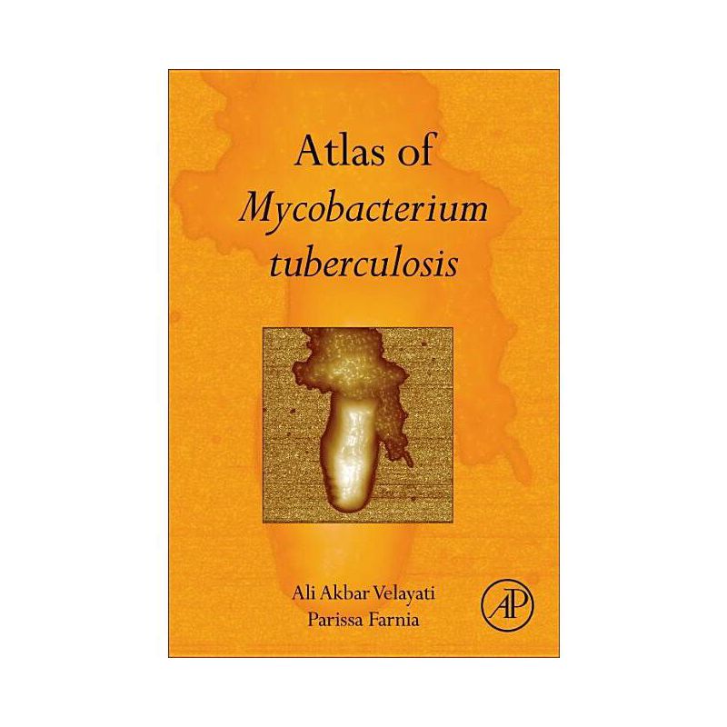 Atlas of Mycobacterium Tuberculosis - by  Ali Akbar Velayati & Parissa Farnia (Hardcover), 1 of 2