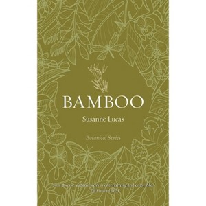 Bamboo - (Botanical) by  Susanne Lucas (Paperback) - 1 of 1