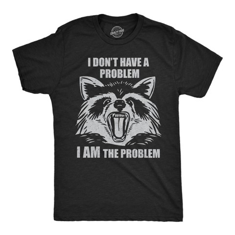 Мужские футболки Crazy Dog T-Shirts, Inc. Mens Funny T Shirts I Dont Have A Problem I Am The Problem Sarcastic Raccoon Graphic Novelty Tee for Men - Crazy Dog Men's T Shirt With Sarcastic XL