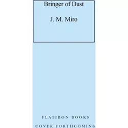 Bringer of Dust - (Talents) by  J M Miro (Hardcover)