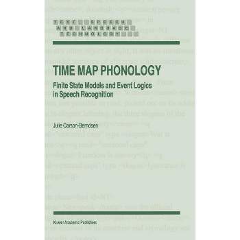 Time Map Phonology - (Text, Speech and Language Technology) by  J Carson-Berndsen (Hardcover)