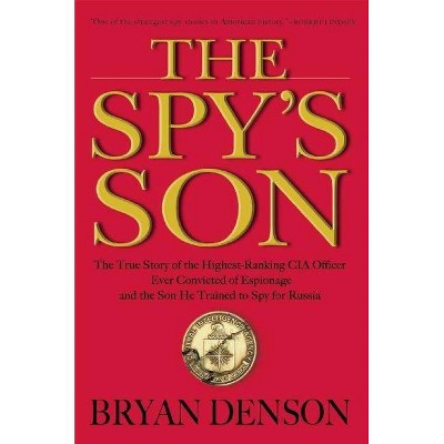 The Spy's Son - by  Bryan Denson (Paperback)