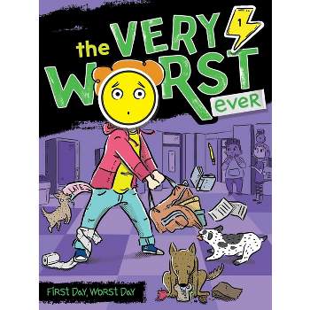 First Day, Worst Day - (The Very Worst Ever) by Andy Nonamus