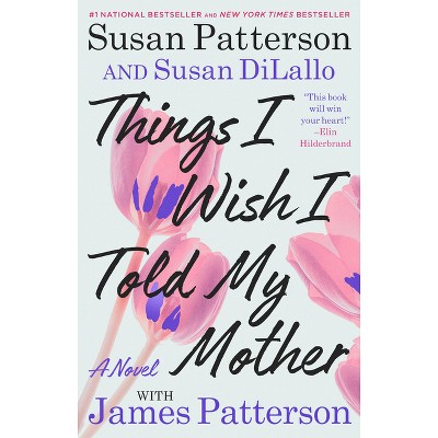 Things I Wish I Told My Mother - Large Print By Susan Patterson & Susan ...