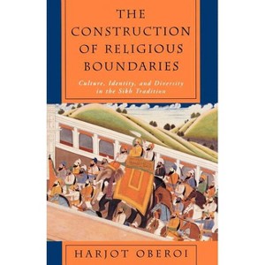 The Construction of Religious Boundaries - by  Harjot Oberoi (Paperback) - 1 of 1