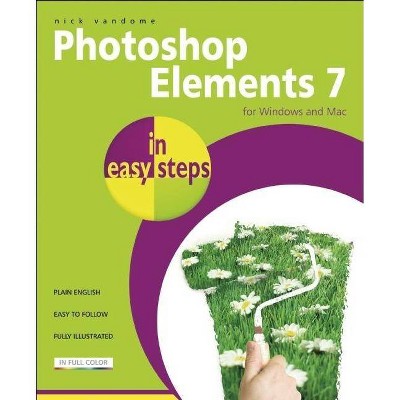 Photoshop Elements 7 in Easy Steps - (In Easy Steps) by  Nick Vandome (Paperback)