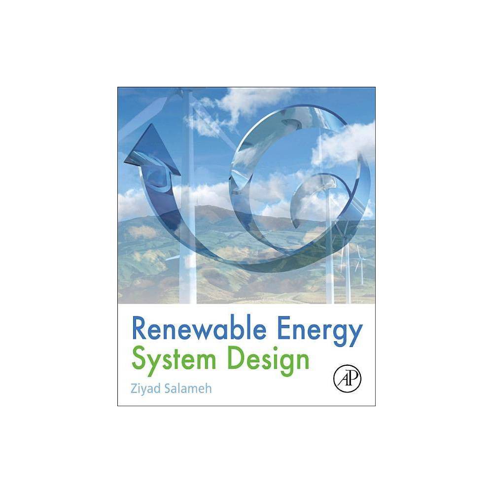 ISBN 9780123749918 product image for Renewable Energy System Design - by Ziyad Salameh (Hardcover) | upcitemdb.com