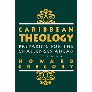 Caribbean Theology - by  Howard Gregory (Paperback) - 1 of 1