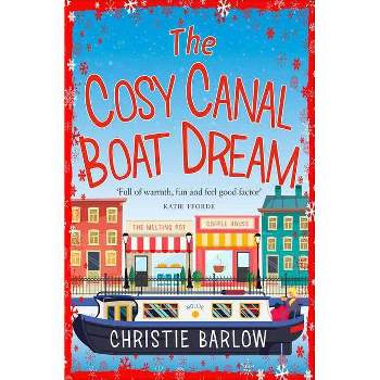The Cosy Canal Boat Dream - by  Christie Barlow (Paperback)