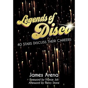 Legends of Disco - by  James Arena (Paperback) - 1 of 1