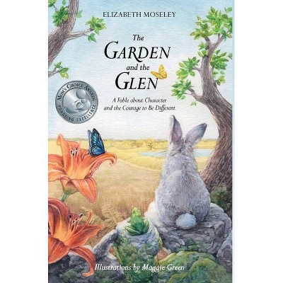 The Garden and the Glen - by  Elizabeth Moseley (Hardcover)