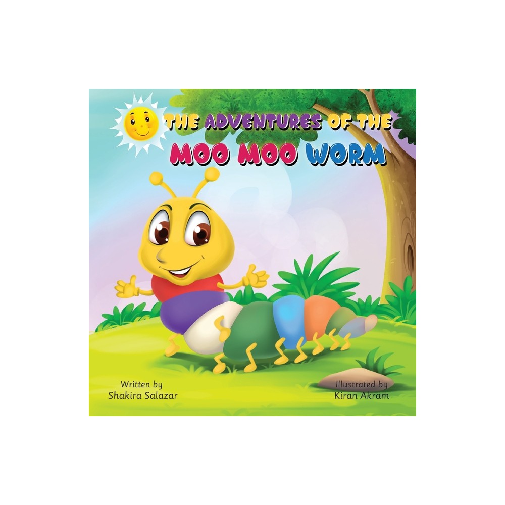 The Adventures of the Moo Moo Worm - by Shakira Salazar (Paperback)