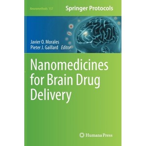 Nanomedicines for Brain Drug Delivery - (Neuromethods) by  Javier O Morales & Pieter J Gaillard (Hardcover) - 1 of 1