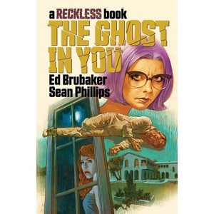 Ghost in You: A Reckless Book - by  Ed Brubaker (Hardcover) - 1 of 1