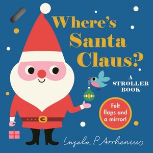 Where's Santa Claus?: A Stroller Book - (Where's the) (Board Book) - 1 of 1