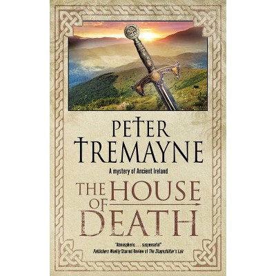 The House of Death - (Sister Fidelma Mystery) by  Peter Tremayne (Hardcover)