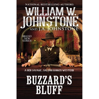 Buzzard's Bluff - (Ben Savage, Saloon Ranger) by  William W Johnstone & J A Johnstone (Paperback)