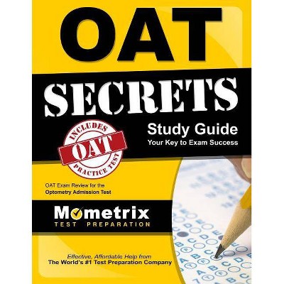 Oat Secrets Study Guide - by  Oat Exam Secrets Test Prep (Paperback)