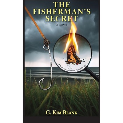 The Fisherman's Secret (Hardcover) - by  G Kim Blank