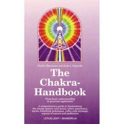 Chakras Handbook - (From Basic Understanding to Practical Application) by  Shalila Sharaman (Paperback)