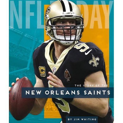 New Orleans Saints - (NFL Today) by  Jim Whiting (Paperback)