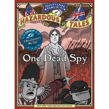One Dead Spy (Nathan Hale's Hazardous Tales #1) - (Hardcover)