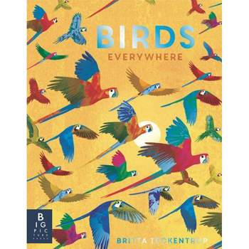 Birds Everywhere - by  Camilla de La Bedoyere (Hardcover)