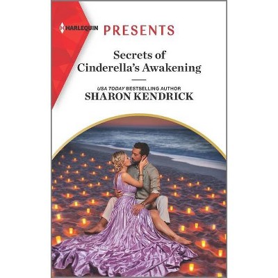 Secrets of Cinderella's Awakening - by  Sharon Kendrick (Paperback)