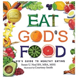 Eat God's Food - by  Susan U Neal (Hardcover) - 1 of 1