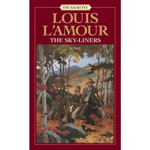 The Sacketts: The Sky-Liners - by  Louis L'Amour (Paperback) - 1 of 1