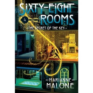 The Secret of the Key: A Sixty-Eight Rooms Adventure - (Sixty-Eight Rooms Adventures) by  Marianne Malone (Paperback) - 1 of 1