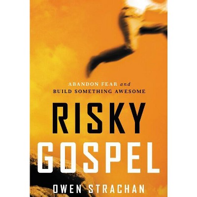 Risky Gospel - by  Owen Strachan (Paperback)