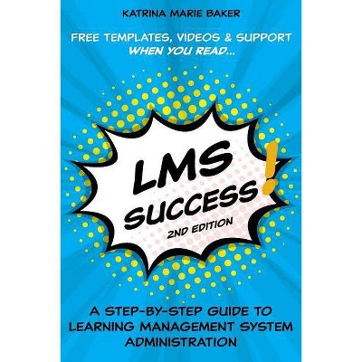 LMS Success - by  Katrina Marie Baker (Paperback)