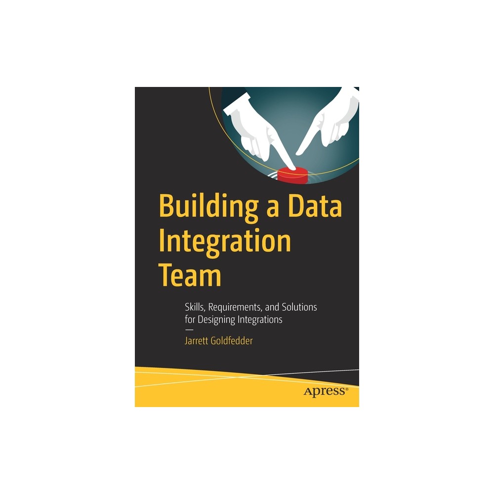 ISBN 9781484256527 product image for Building a Data Integration Team - by Jarrett Goldfedder (Paperback) | upcitemdb.com