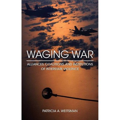 Waging War - by  Patricia A Weitsman (Paperback)