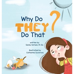 Why Do They Do That? - by  Sandy Sotzen (Hardcover) - 1 of 1