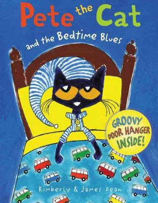 Pete the Cat and the Bedtime Blues  Pete the Cat) (Hardcover) by Kimberly Dean