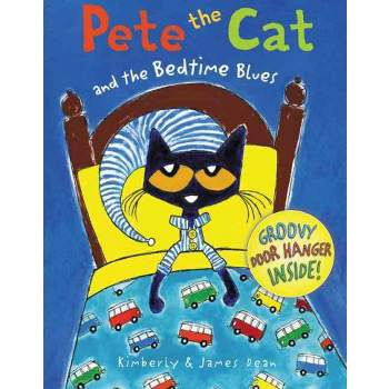 Pete the Cat and the Bedtime Blues  Pete the Cat) (Hardcover) by Kimberly Dean